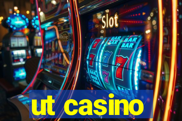 ut casino