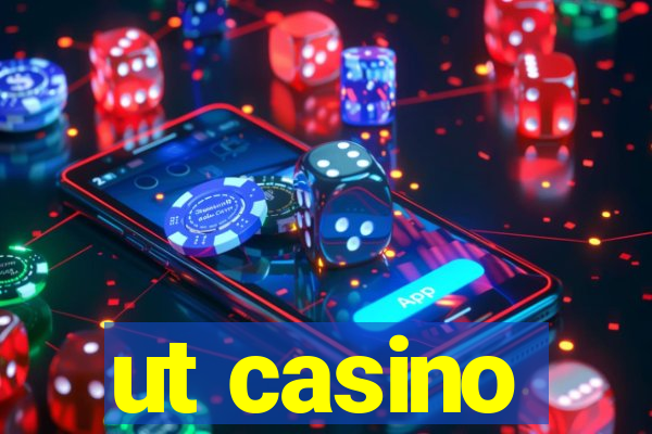 ut casino