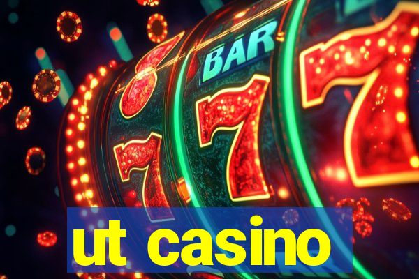 ut casino