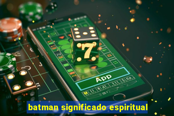 batman significado espiritual