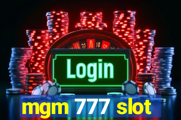 mgm 777 slot