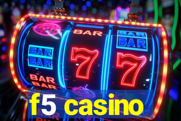 f5 casino