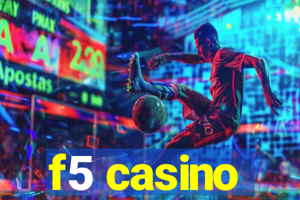 f5 casino