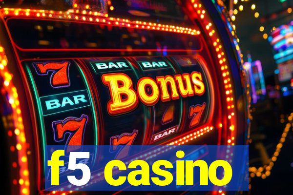 f5 casino