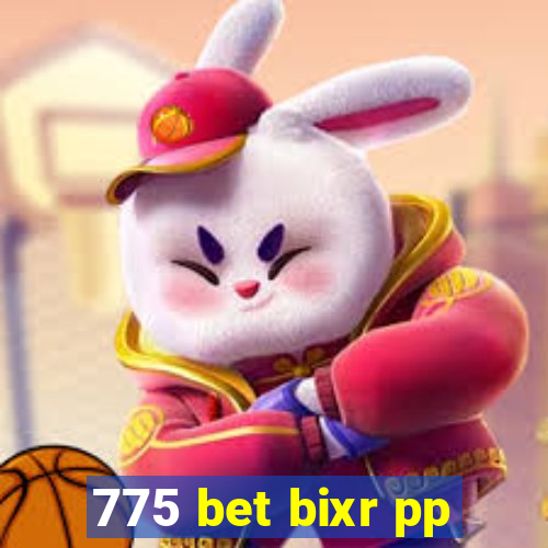 775 bet bixr pp