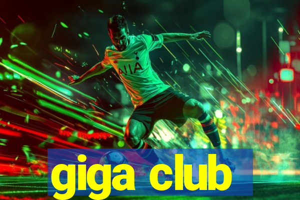 giga club