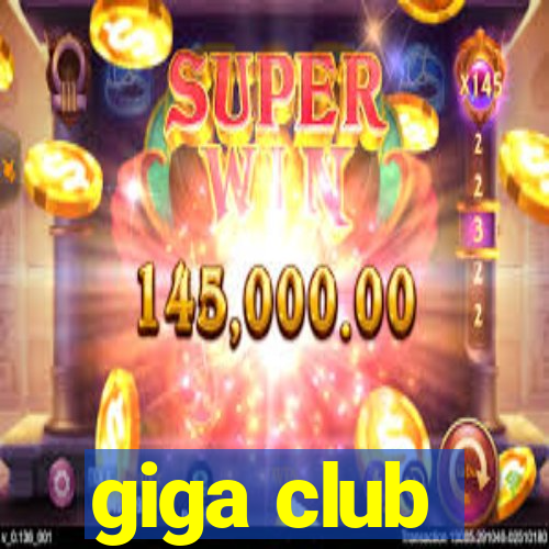 giga club