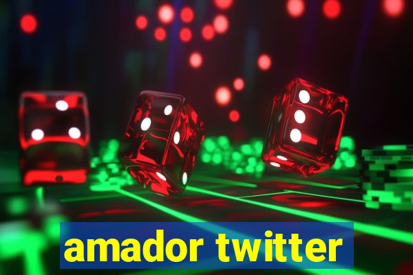 amador twitter