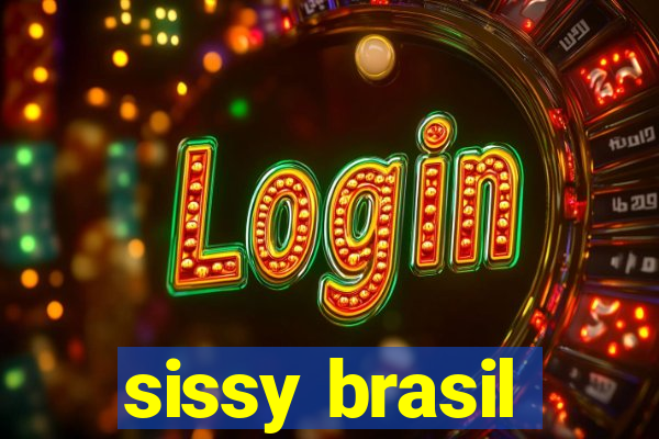 sissy brasil