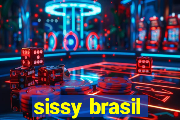 sissy brasil