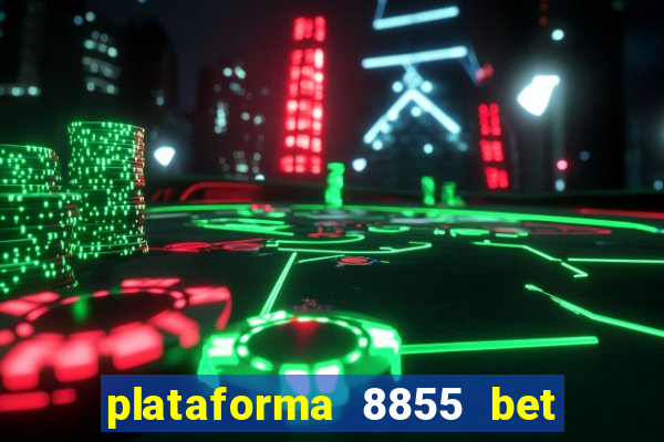 plataforma 8855 bet é confiável