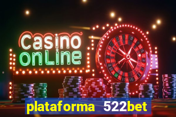 plataforma 522bet é confiável