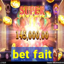 bet fait