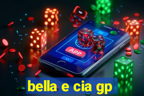 bella e cia gp