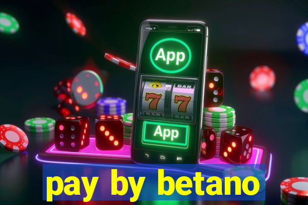 pay by betano