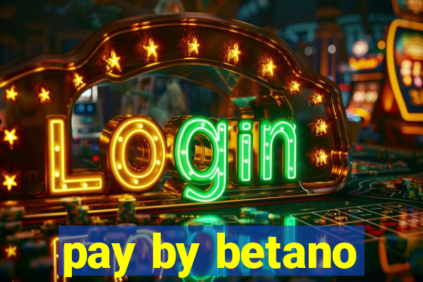 pay by betano