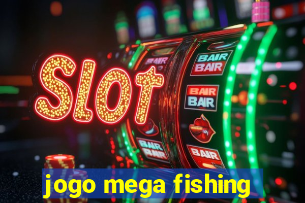 jogo mega fishing