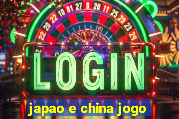 japao e china jogo