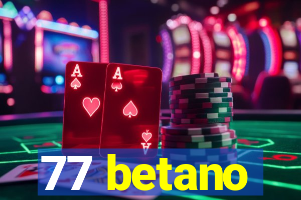 77 betano