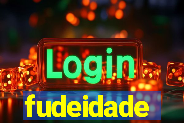 fudeidade