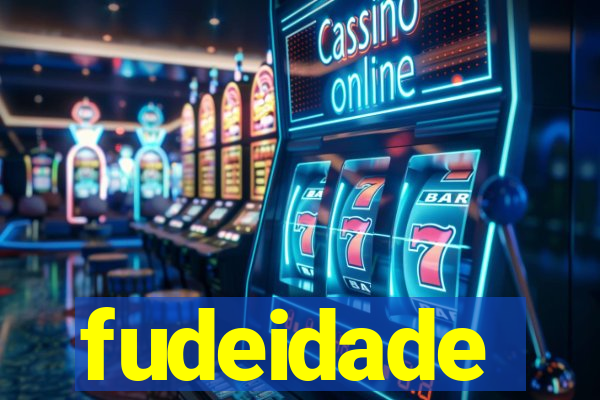 fudeidade