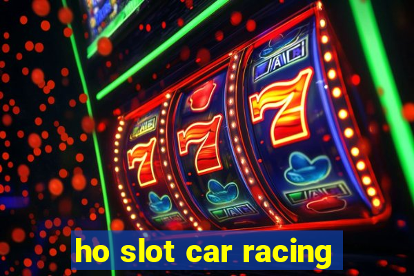 ho slot car racing