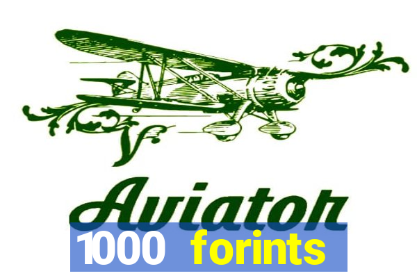 1000 forints deposit casino