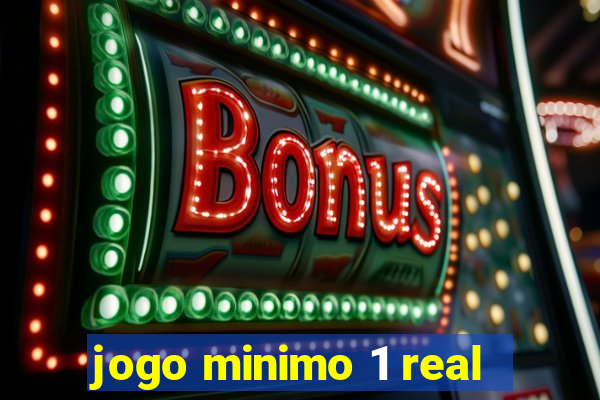 jogo minimo 1 real