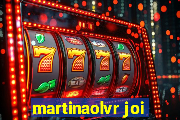 martinaolvr joi