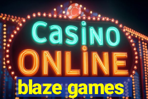 blaze games