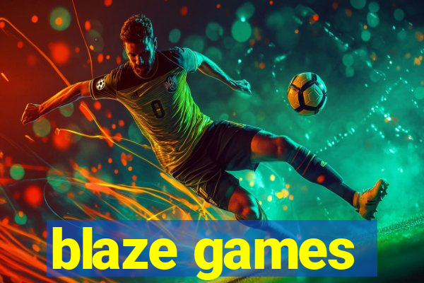 blaze games