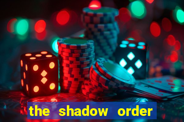 the shadow order slot free play