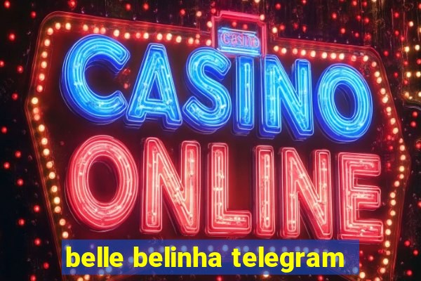 belle belinha telegram