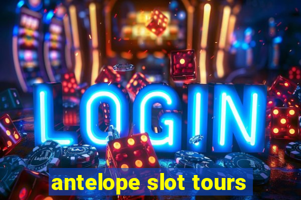 antelope slot tours