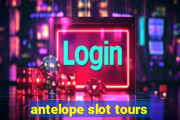 antelope slot tours