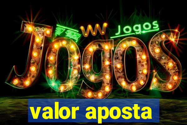 valor aposta