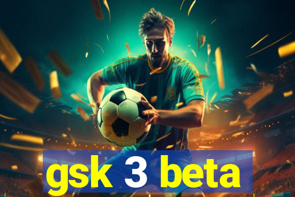 gsk 3 beta