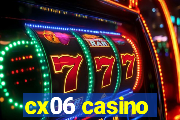 cx06 casino