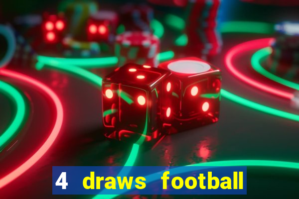 4 draws football tips today