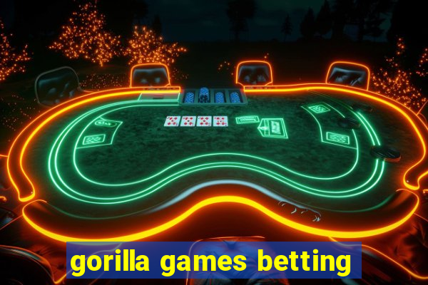 gorilla games betting