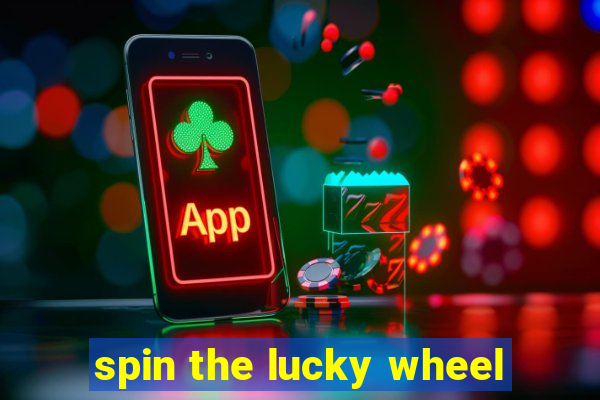 spin the lucky wheel