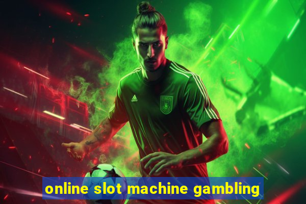 online slot machine gambling