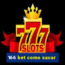 166 bet como sacar