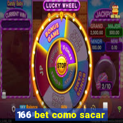 166 bet como sacar