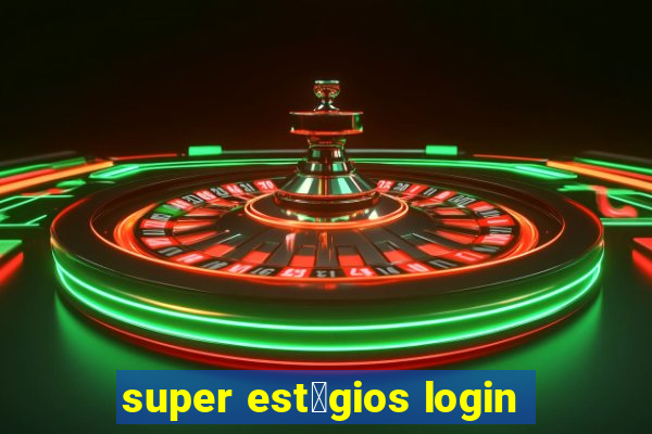 super est谩gios login