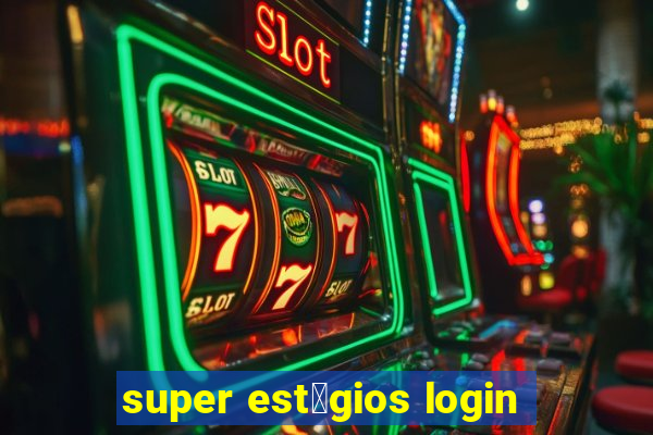 super est谩gios login