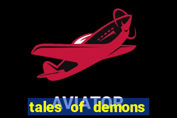 tales of demons and gods saikai