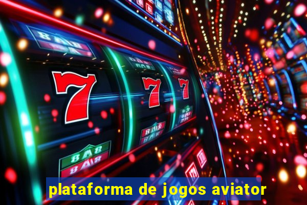 plataforma de jogos aviator