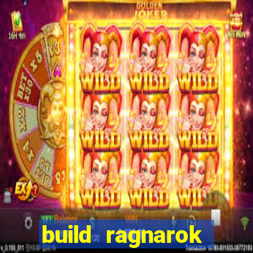 build ragnarok history reborn rag