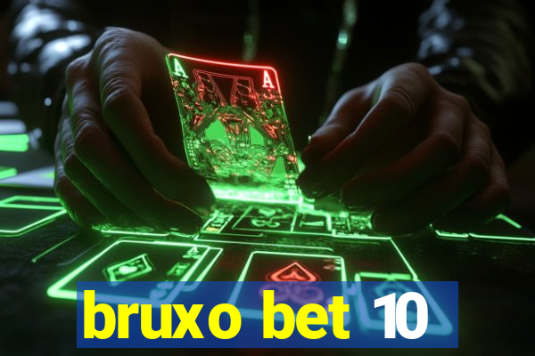 bruxo bet 10